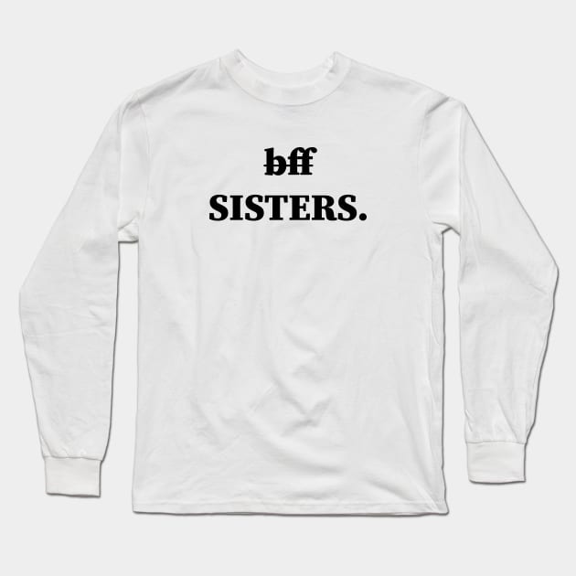 Bff Sisters Long Sleeve T-Shirt by Souna's Store
